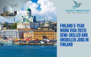 Read more about the article FINLAND 5-YEAR WORK VISA 2023| SEMI-SKILLED AND UNSKILLED JOBS IN FINLAND