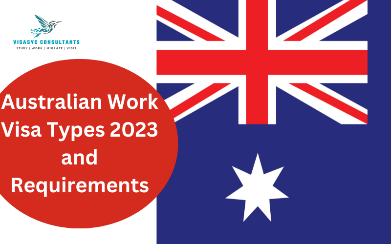 Read more about the article Australian Work Visa Types 2023 and Requirements (Explained)